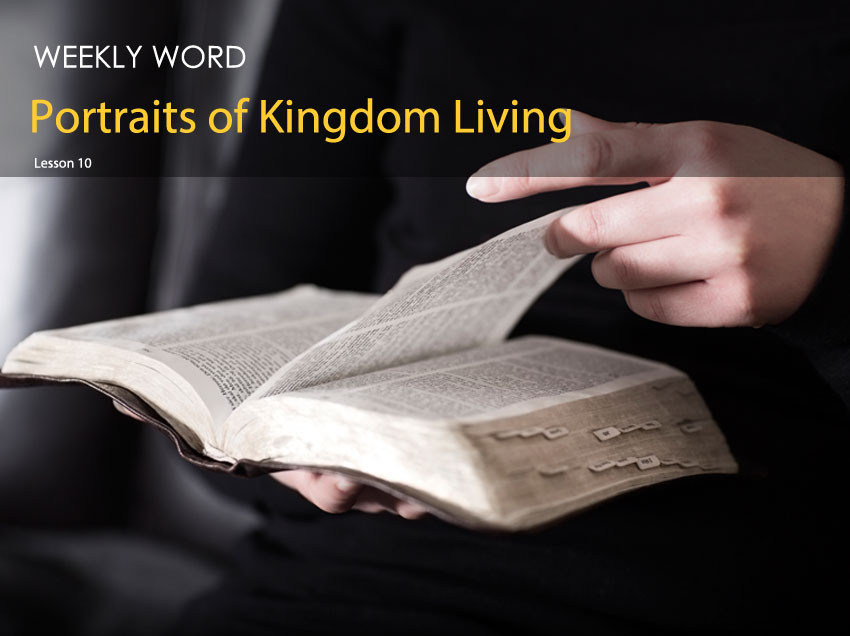 Portraits of Kingdom Living – Lesson Ten