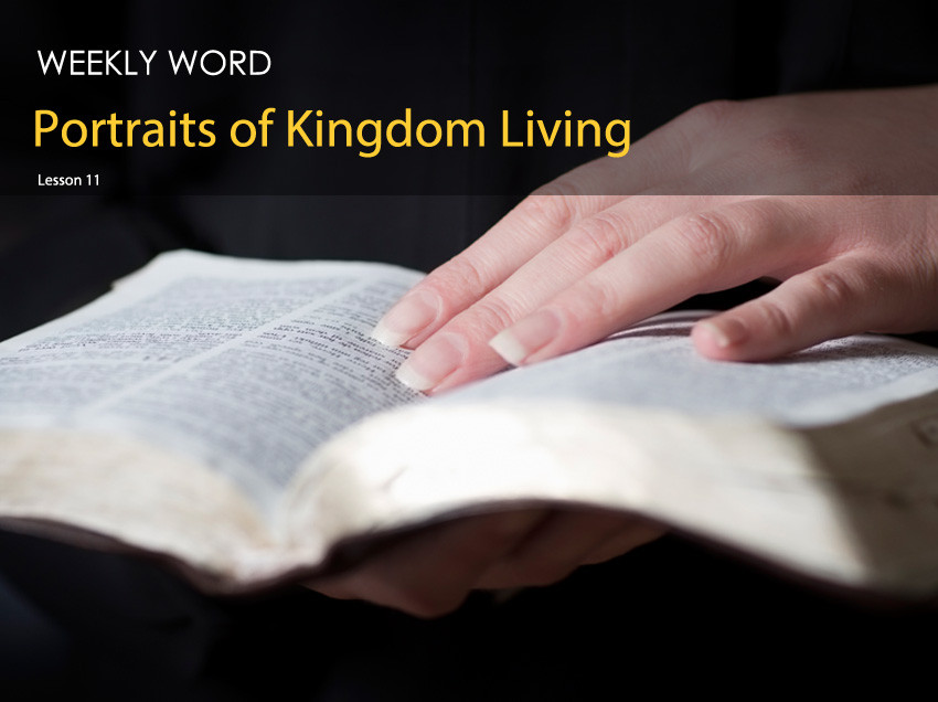 Portraits of Kingdom Living – Lesson Eleven