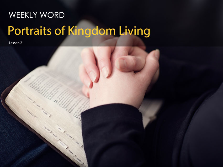 Portraits of Kingdom Living – Lesson Two