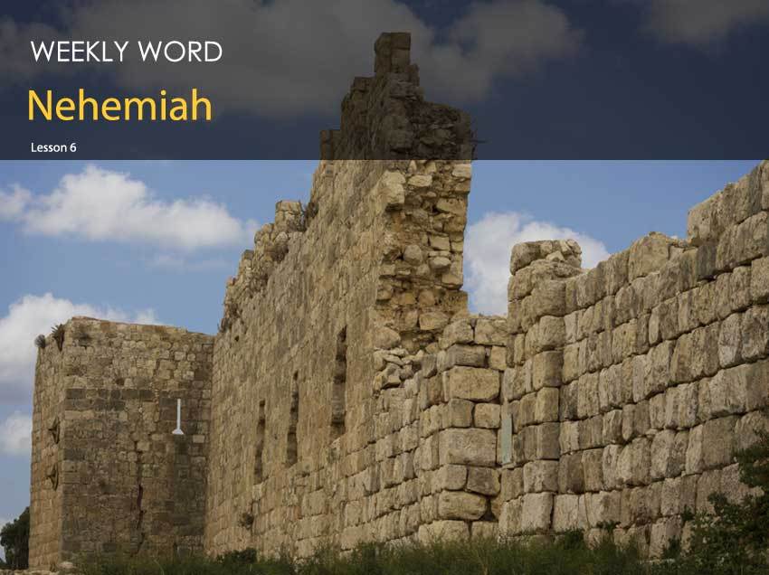 Nehemiah – Lesson Six