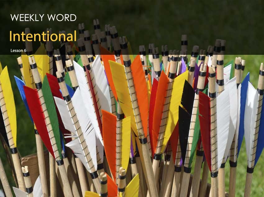 Intentional – Lesson Six